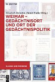Weimar Ged�chtnisort und Ort der Ged�chtnispolitik